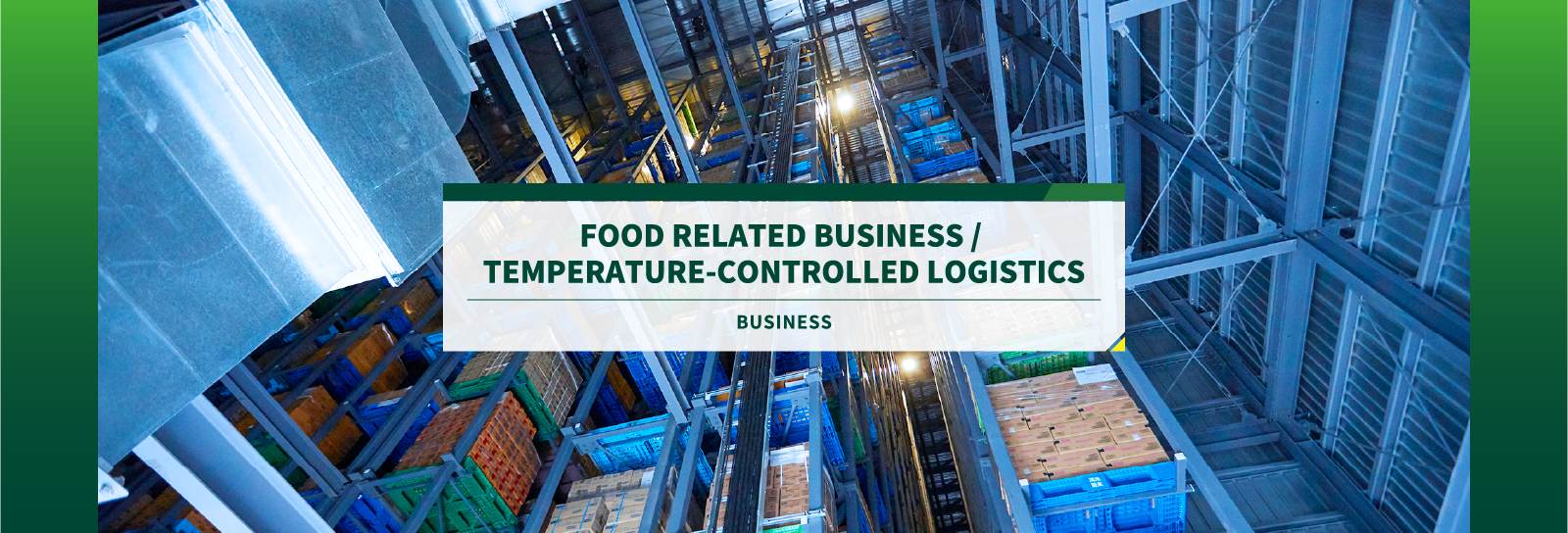 food related business /  temperature-controlled logistics business